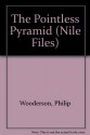 The Pointless Pyramid (Nile Files) - Philip Wooderson, Andy Hammond, Andy Hammond