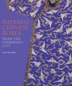 Imperial Chinese Robes: From the Forbidden City - Ming Wilson, Verity Wilson