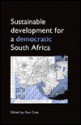 Sustainable Development for a Democratic South Africa - Ken Cole