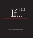 If...1 & 2, Questions for the Game of Life - Evelyn McFarlane, James Saywell