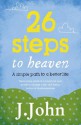 26 Steps to Heaven - J. John