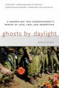 Ghosts by Daylight: A Modern-Day War Correspondent's Memoir of Love, Loss, and Redemption - Janine Di Giovanni