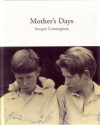 Mother's days - Imogen Cunningham