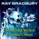 Something Wicked This Way Comes - Ray Bradbury