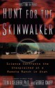 Hunt for the Skinwalker: Science Confronts the Unexplained at a Remote Ranch in Utah - Colm A. Kelleher, George Knapp