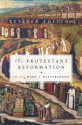 The Protestant Reformation - Hans J. Hillerbrand