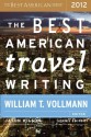 The Best American Travel Writing 2012 - William T. Vollmann, Jason Wilson, Robin Kirk