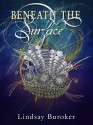 Beneath the Surface (The Emperor's Edge, #5.5) - Lindsay Buroker