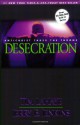 Desecration - Tim LaHaye, Jerry B. Jenkins