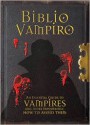 Biblio Vampiro: A Vampire Handbook - Robert Curran