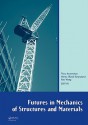 Futures in Mechanics of Structures and Materials - Aravinthan Thiru, Warna (Karu) Karunasena, Hao Wang, Aravinthan Thiru