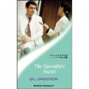 The Specialist's Secret (Medical Romance) - Gill Sanderson