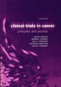 Clinical Trials in Cancer: Principles and Practice - J. M. Longmore