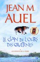 Le Clan de l'ours des cavernes (French Edition) - Jean M. Auel, Philippe Rouard