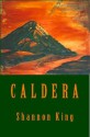 Caldera - Shannon King