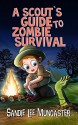 A Scout's Guide to Zombie Survival: Everything You Need to Know to Identify Zombies and Survive (The Monsters and Zombies Almanac Book 3) - Sandie Lee Muncaster, Donna Law, Ozzy Esha