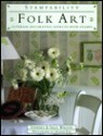 Folk Art: Interior Decorating Effects With Stamps (Stampability Books) - Stewart Walton, Sally Walton, Graham Rae