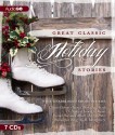 Great Classic Holiday Stories - O. Henry, Paul Boehmer, Beatrix Potter, Washington Irving, Clement C. Moore, John Morrison, Francis Pharcellus Church, Eleanor Hallowell Abbott, Jane Carr, Dana Green, Gregory Itsen, Charles Dickens, L.M. Montgomery