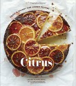 Citrus: Sweet and Savory Sun-Kissed Recipes - Valerie Aikman-Smith, Victoria Pearson