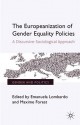 The Europeanization of Gender Equality Policies: A Discursive-Sociological Approach - Emanuela Lombardo, Maxime Forest