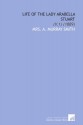 Life of the Lady Arabella Stuart: (V.1) (1889) - Mrs. A. Murray Smith