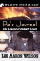 Pa's Journal: The Legend of Epitaph Creek - Lee Aaron Wilson