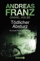 Tödlicher Absturz: Ein neuer Fall für Julia Durant (Knaur TB) (German Edition) - Andreas Franz, Daniel Holbe