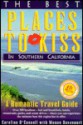 Best Places to Kiss in Southern California: A Romantic Travel Guide - Deborah Brada