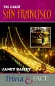 The Great San Francisco Trivia & Fact Book - Janet Bailey