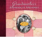 Grandmother's Scrapbook Of Memories: Treasures Of Love, Faith & Reflection (Integrity's Scrapbook Of Memories Series) - Integrity Publishers