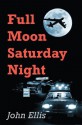 Full Moon Saturday Night - John Ellis