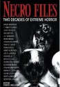 Necro Files: Two Decades of Extreme Horror - Bentley Little, George R.R. Martin, Joe R. Lansdale, Edward Lee, Wayne Allen Sallee, Charlee Jacob, Randy Chandler, Wrath James White, Cheryl Mullenax, Graham Masterton