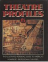 Theatre Profiles 6: The Illustrated Reference Guide to America's Nonprofit Professional Theatres - Laura Ross