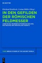 In Den Gefilden Der R Mischen Feldmesser: Juristische, Wissenschaftsgeschichtliche, Historische Und Sprachliche Aspekte - Eberhard Knobloch, Cosima M. Ller