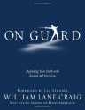 On Guard: Defending Your Faith with Reason and Precision - William Lane Craig, Lee Strobel