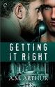 Getting It Right (The Restoration Series) - A.M. Arthur