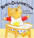 Ruby's Dinnertime - Paul Rogers, Emma Rogers