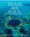 Man and Sea: Planet Ocean - Yann Arthus-Bertrand, Brian Skerry