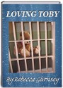 Loving Toby - Rebecca Gurnsey, Jonathan Martin