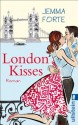 London Kisses (German Edition) - Jemma Forte, Sybille Uplegger