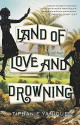 Land of Love and Drowning - Tiphanie Yanique