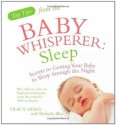 Sleep: Secrets to Getting Your Baby to Sleep Through the Night - Tracy Hogg, Melinda Blau