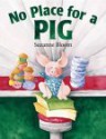 No Place For A Pig - Suzanne Bloom