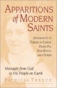 Apparitions of Modern Saints : Appearances of Therese of Lisieux, Padre Pio, Don Bosco, and Others - Patricia Treece