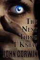 The Next Thing I Knew - John Corwin