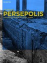 Persepolis: Discovery and Afterlife of a World Wonder - Ali Mousavi