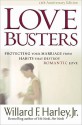 Love Busters: Protecting Your Marriage from Habits That Destroy Romantic Love - Willard F. Harley Jr.