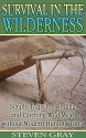 Survival in the Wilderness: Simple Traps for Finding and Catching Wild Meat without Modern Hunting Tools: (Survival Guide, Survival Gear) - Steven Gray