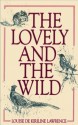 The Lovely and the Wild - Lawrence Louise de Kiriline, Glen Loates