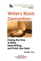 Writer's Block Demolition: Finding the Time to Write, Keeping Writing, and Finish Your Book - Glen Ford